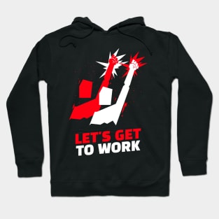 Let's get to work Hoodie